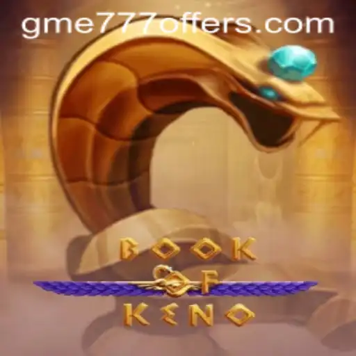 Discovering the Excitement of BookOfKeno: Adventure Awaits with gme777