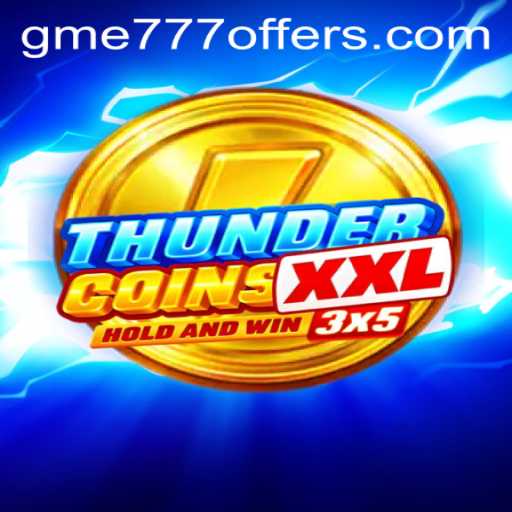 Exploring the Thrills of ThunderCoinsXxl: A New Gaming Adventure
